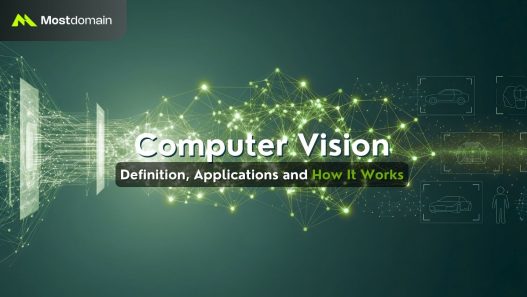 What is Computer Vision? Definition, Applications and How It Works