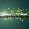 What is Computer Vision? Definition, Applications and How It Works